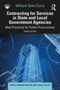 Cover image: Contracting for Services in State and Local Government Agencies 3rd edition 9781032306148