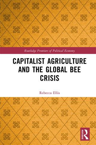 Imagen de portada: Capitalist Agriculture and the Global Bee Crisis 1st edition 9780367695620