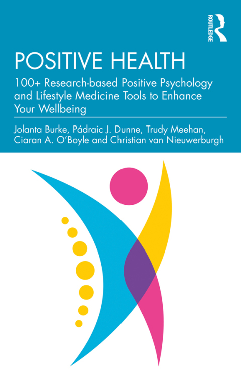 Positive Health: 100+ Research-based Positive Psychology and Lifestyle Medicine Tools to Enhance Your Wellbeing, 1st Edition - FULL INSTANT DOWNLOAD | PDF DOCX EPUB