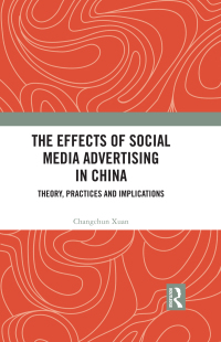 Imagen de portada: The Effects of Social Media Advertising in China 1st edition 9781032316192