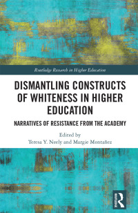Cover image: Dismantling Constructs of Whiteness in Higher Education 1st edition 9780367465551