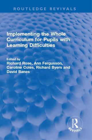 Cover image: Implementing the Whole Curriculum for Pupils with Learning Difficulties 1st edition 9781032310886
