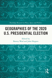 Cover image: Geographies of the 2020 U.S. Presidential Election 1st edition 9781032197821