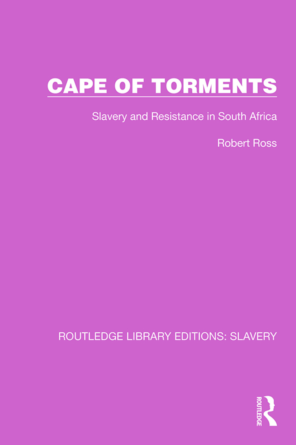 Cape of Torments Slavery and Resistance in South Africa 1st Edition