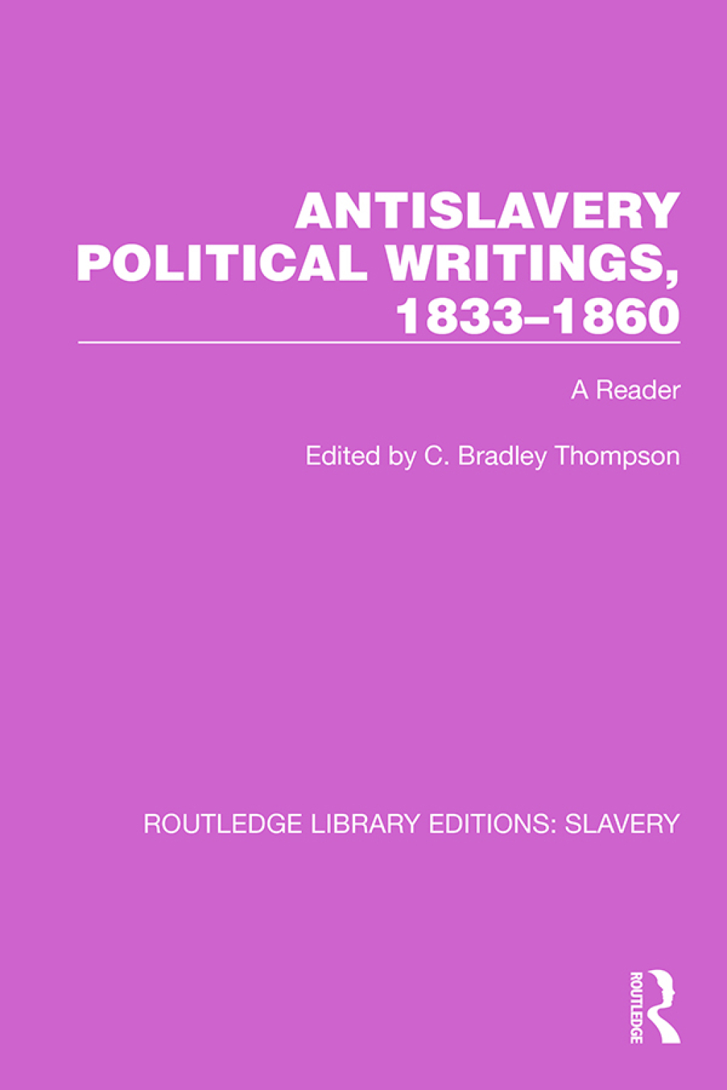 Antislavery Political Writings, 1833–1860 A Reader 1st Edition