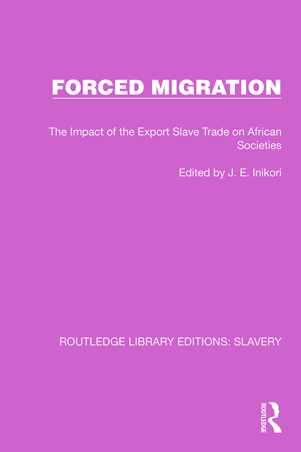 Forced Migration The Impact of the Export Slave Trade on African Societies 1st Edition