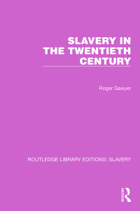 صورة الغلاف: Slavery in the Twentieth Century 1st edition 9781032310695