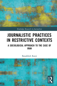 Imagen de portada: Journalistic Practices in Restrictive Contexts 1st edition 9781032140131