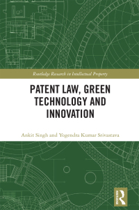 表紙画像: Patent Law, Green Technology and Innovation 1st edition 9781032333908