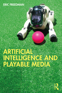 Cover image: Artificial Intelligence and Playable Media 1st edition 9781032125459