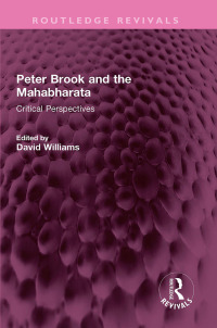 Cover image: Peter Brook and the Mahabharata 1st edition 9781032340722