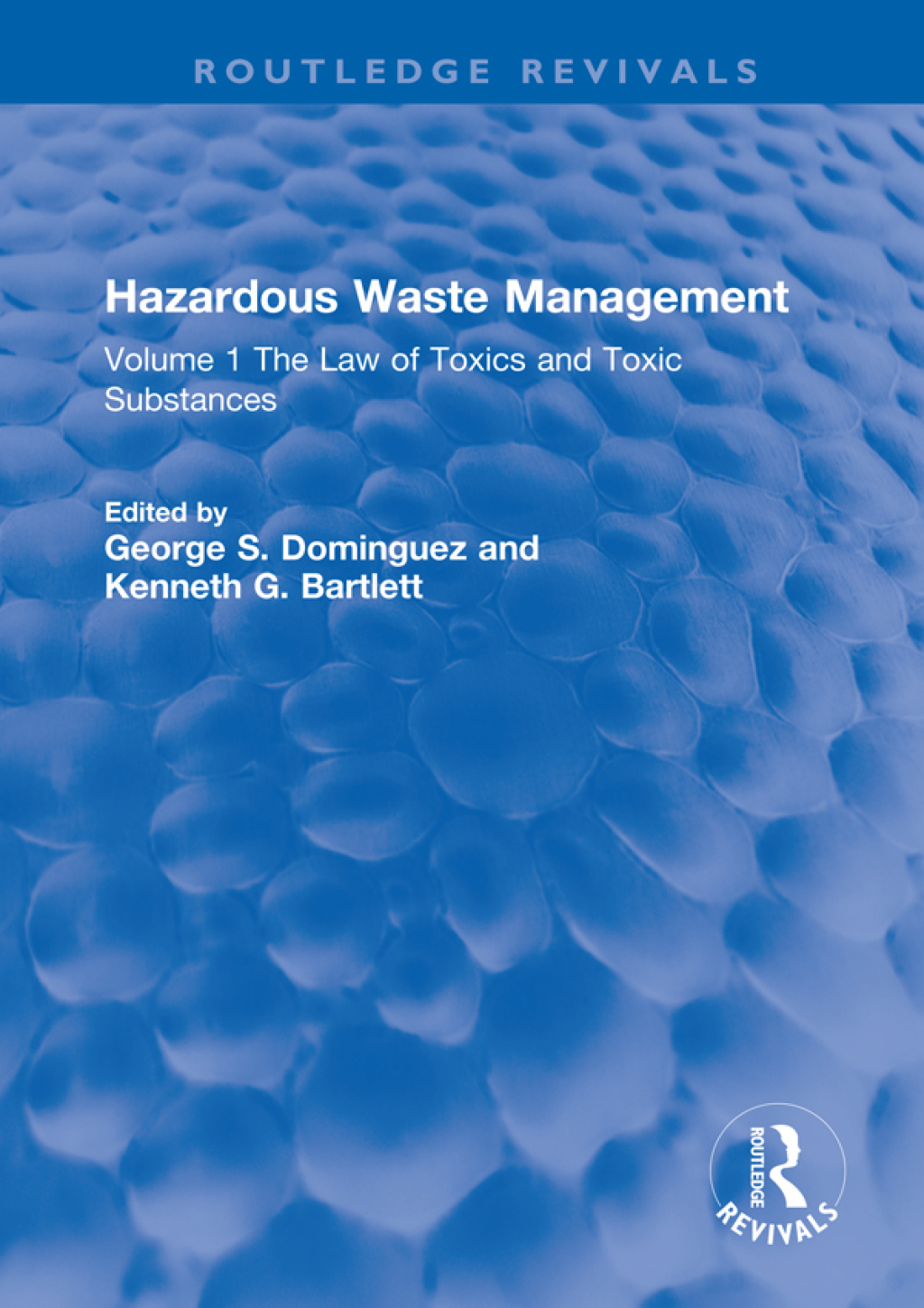 Hazardous Waste Management Volume 1 The Law of Toxics and Toxic Substances 1st Edition