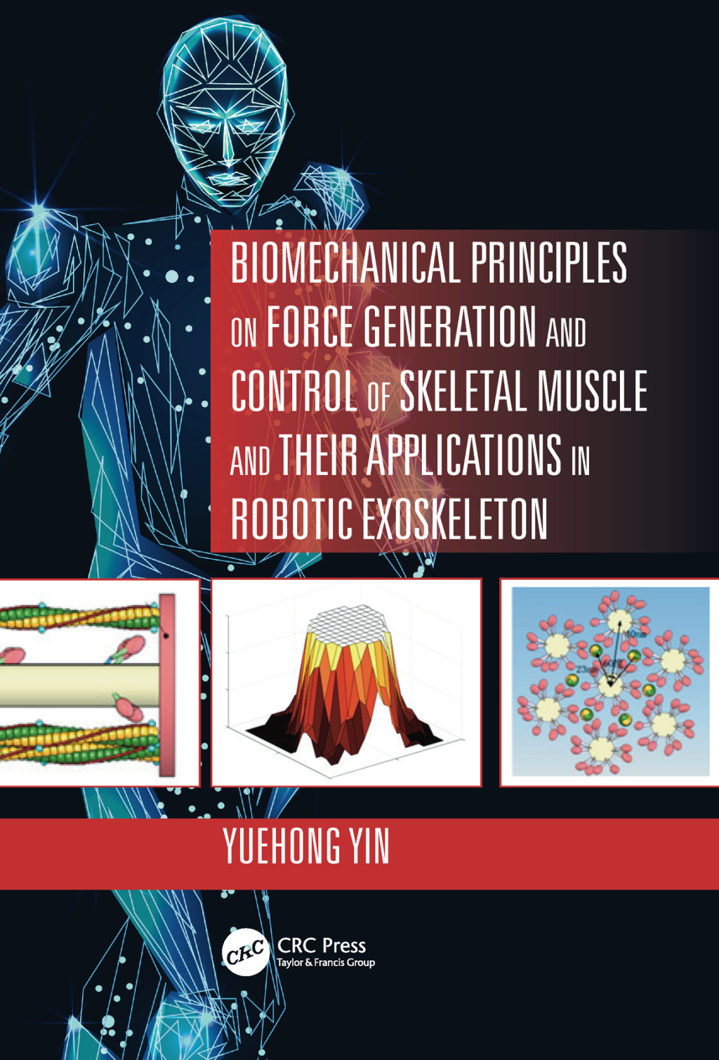 Biomechanical Principles on Force Generation and Control of Skeletal Muscle and their Applications in Robotic Exoskeleton 1st Edition