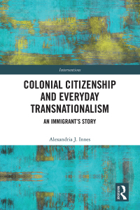 Cover image: Colonial Citizenship and Everyday Transnationalism 1st edition 9780367220136