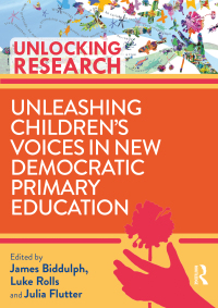Imagen de portada: Unleashing Children’s Voices in New Democratic Primary Education 1st edition 9781032016443