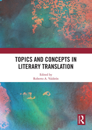 表紙画像: Topics and Concepts in Literary Translation 1st edition 9780367353414