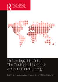Imagen de portada: Dialectología hispánica / The Routledge Handbook of Spanish Dialectology 1st edition 9780367266288