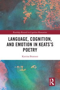 Omslagafbeelding: Language, Cognition, and Emotion in Keats's Poetry 1st edition 9781032230917