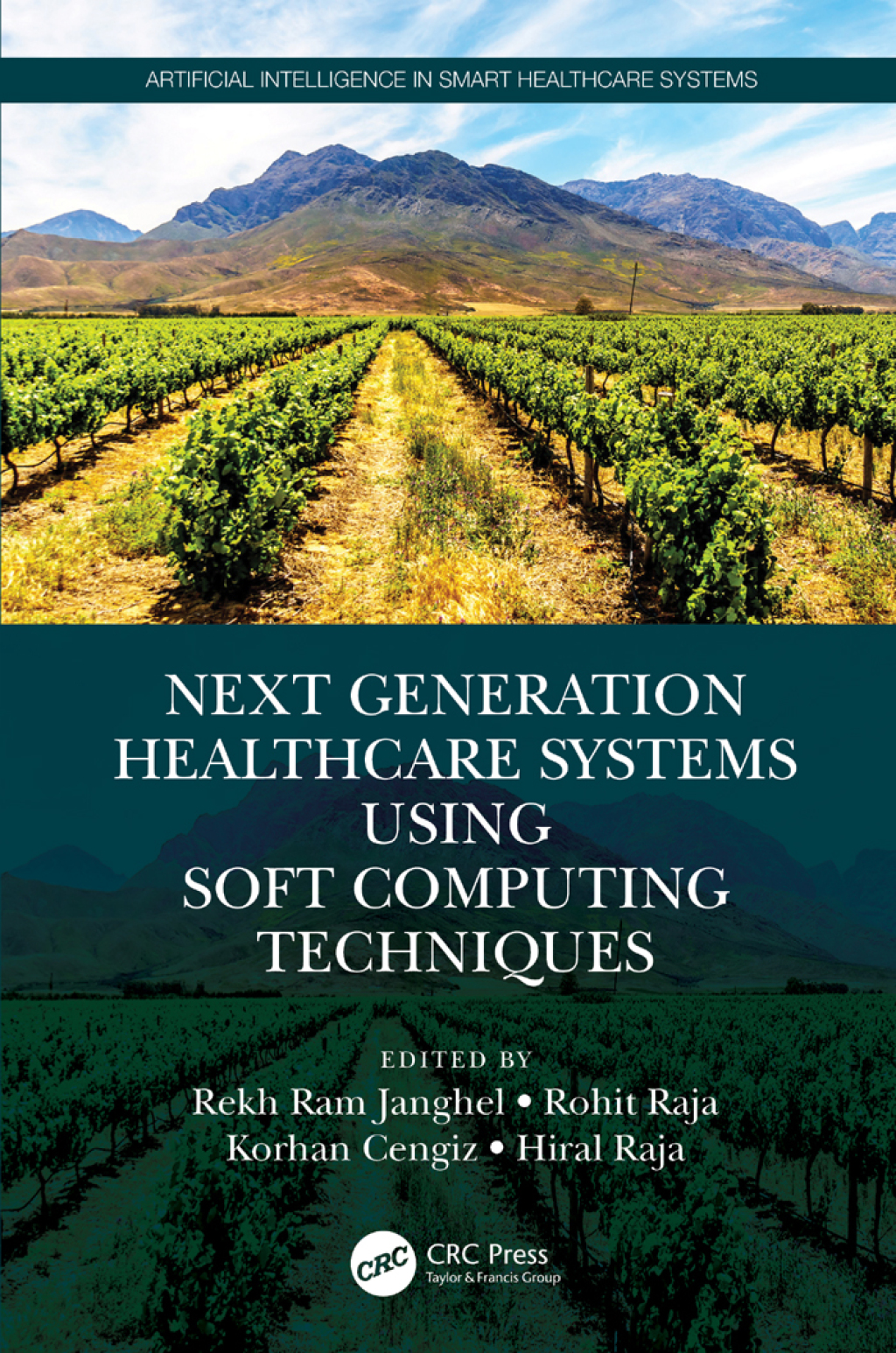 Next Generation Healthcare Systems Using Soft Computing Techniques 1st Edition