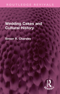 Cover image: Wedding Cakes and Cultural History 1st edition 9781032342528