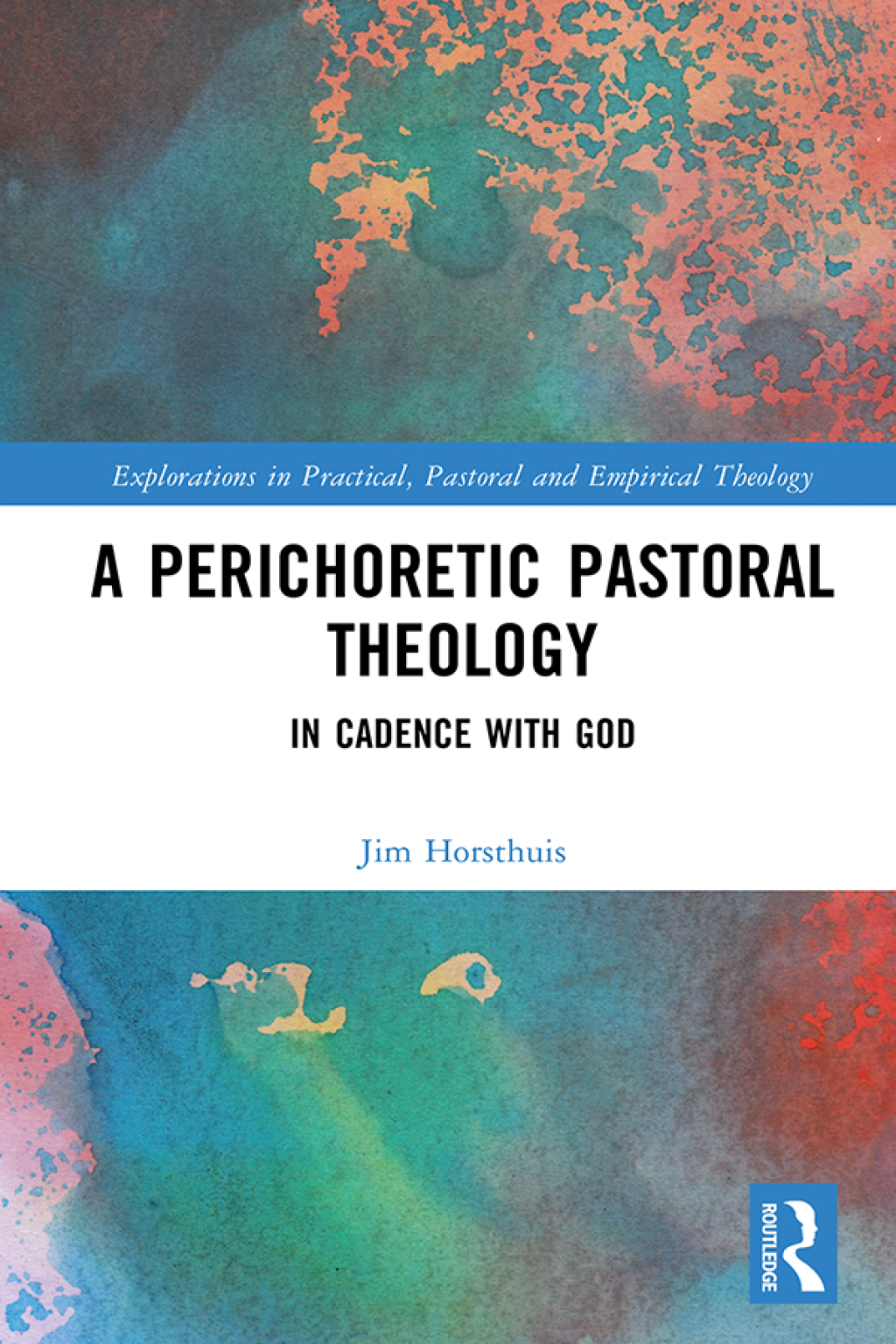 A Perichoretic Pastoral Theology In Cadence with God 1st Edition