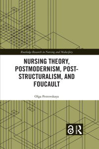 Omslagafbeelding: Nursing Theory, Postmodernism, Post-structuralism, and Foucault 1st edition 9781032047287