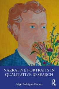 Cover image: Narrative Portraits in Qualitative Research 1st edition 9780367855925