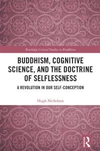 Cover image: Buddhism, Cognitive Science, and the Doctrine of Selflessness 1st edition 9781032302041