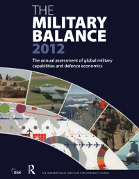 Cover image: The Military Balance 2012 1st edition 9781857436426