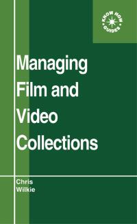 Cover image: Managing Film and Video Collections 1st edition 9780851424200