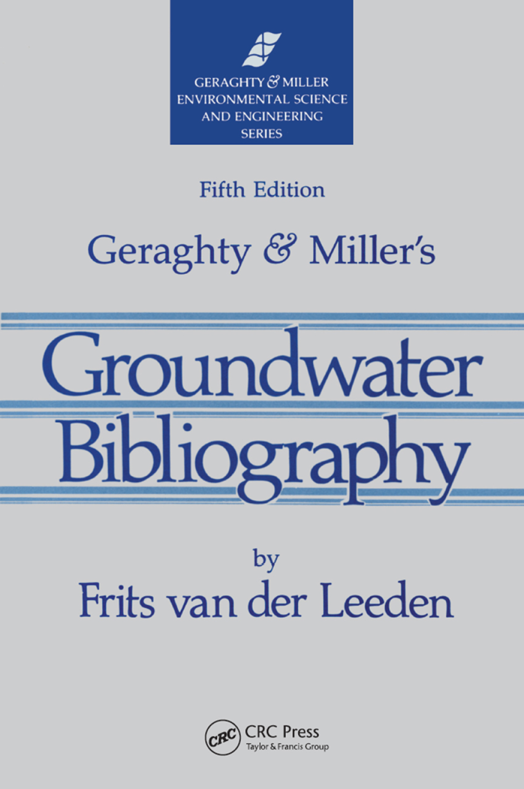 Geraghty & Miller’s Groundwater Bibliography, Fifth Edition 5th Edition