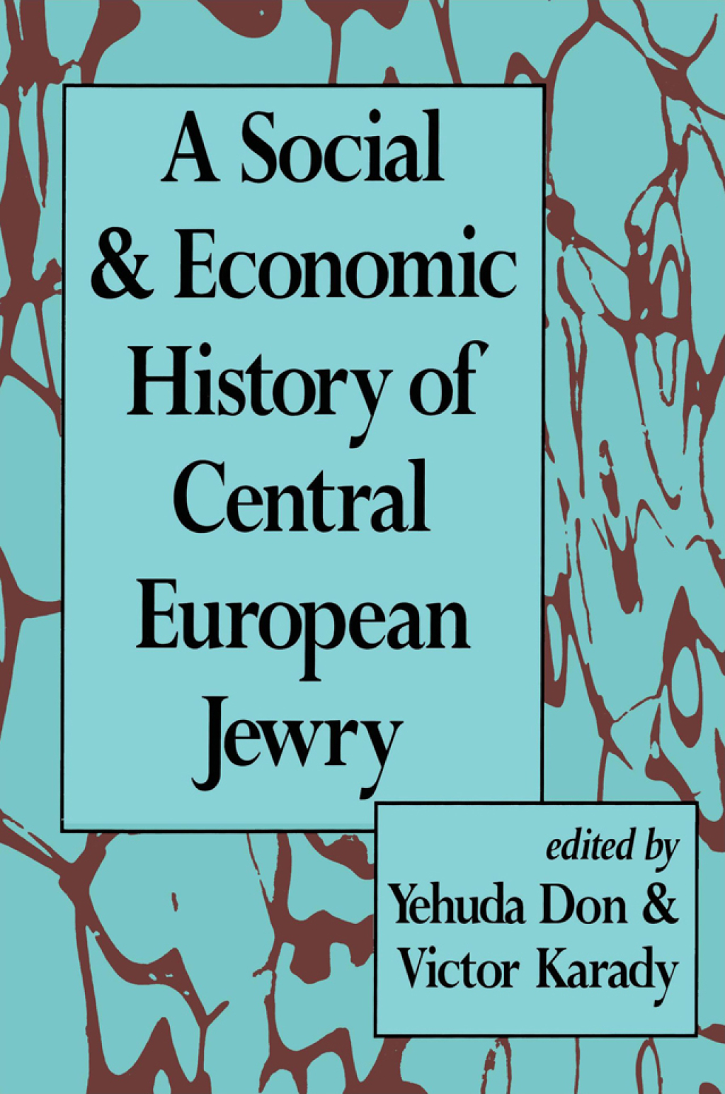 A Social and Economic History of Central European Jewry 1st Edition