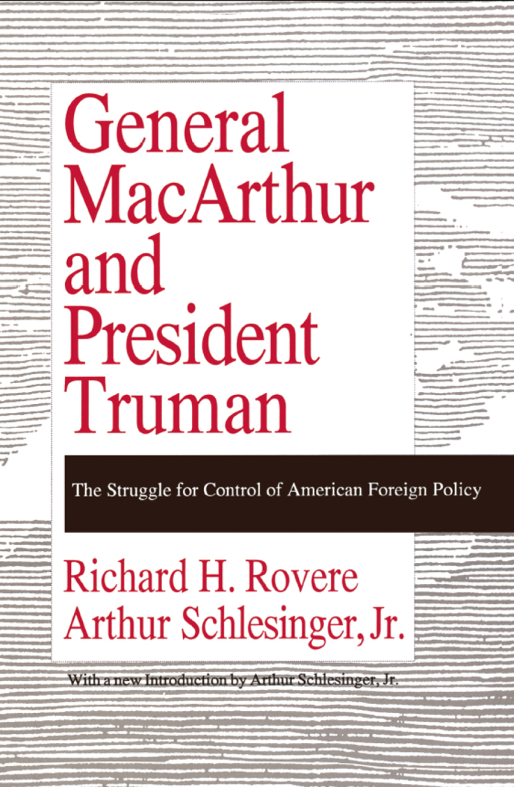 General MacArthur and President Truman The Struggle for Control of American Foreign Policy 1st Edition