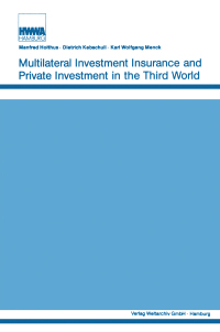 Cover image: Multilateral Investment Insurance and Private Investment in the Third World 1st edition 9780887386152