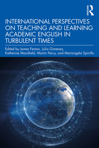 Cover image: International Perspectives on Teaching and Learning Academic English in Turbulent Times 1st edition 9781032254791