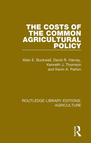 Cover image: The Costs of the Common Agricultural Policy 1st edition 9780367264222