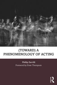 Cover image: (toward) a phenomenology of acting 1st edition 9781138777682