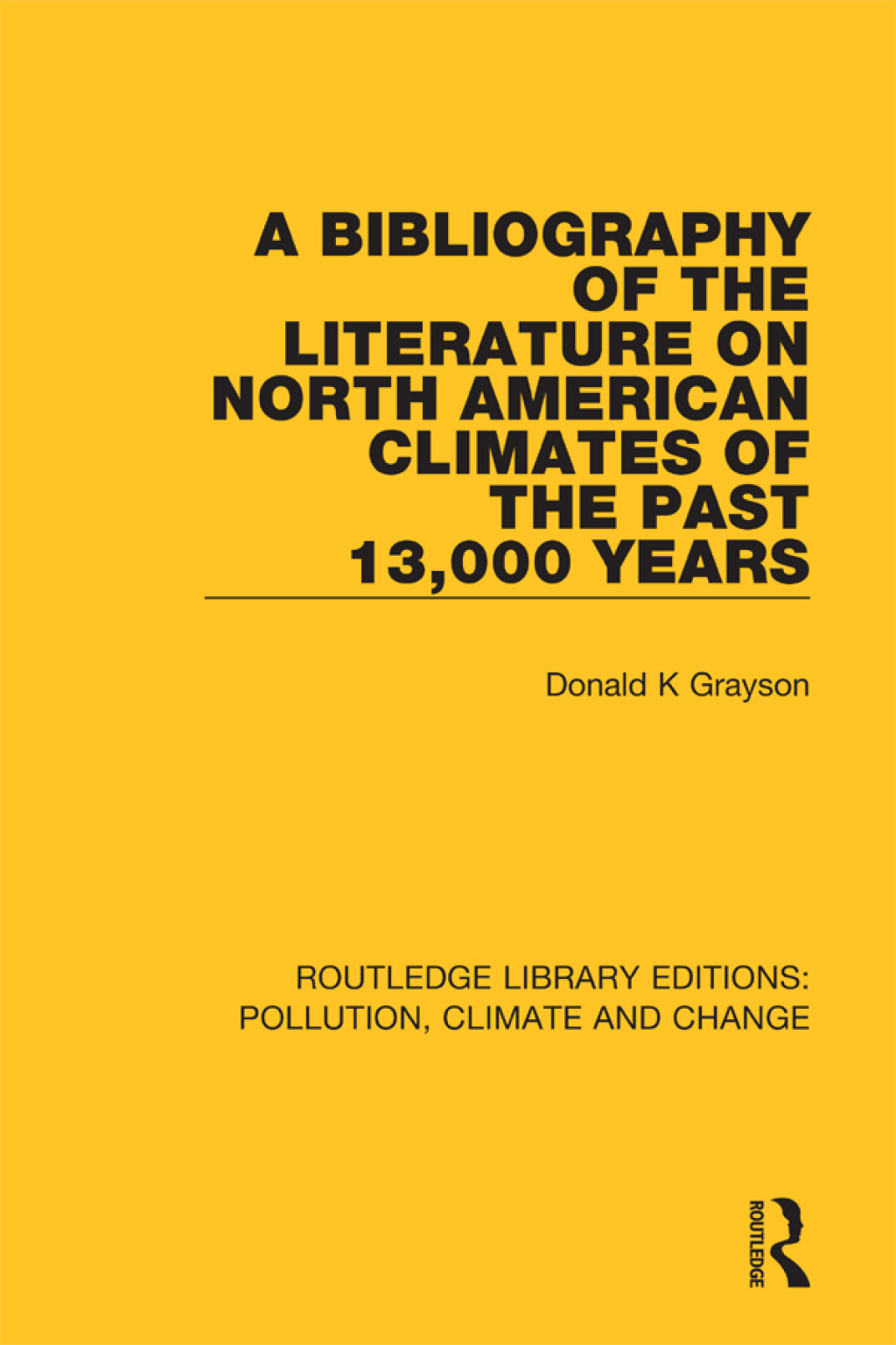 A Bibliography of the Literature on North American Climates of the Past 13,000 Years 1st Edition