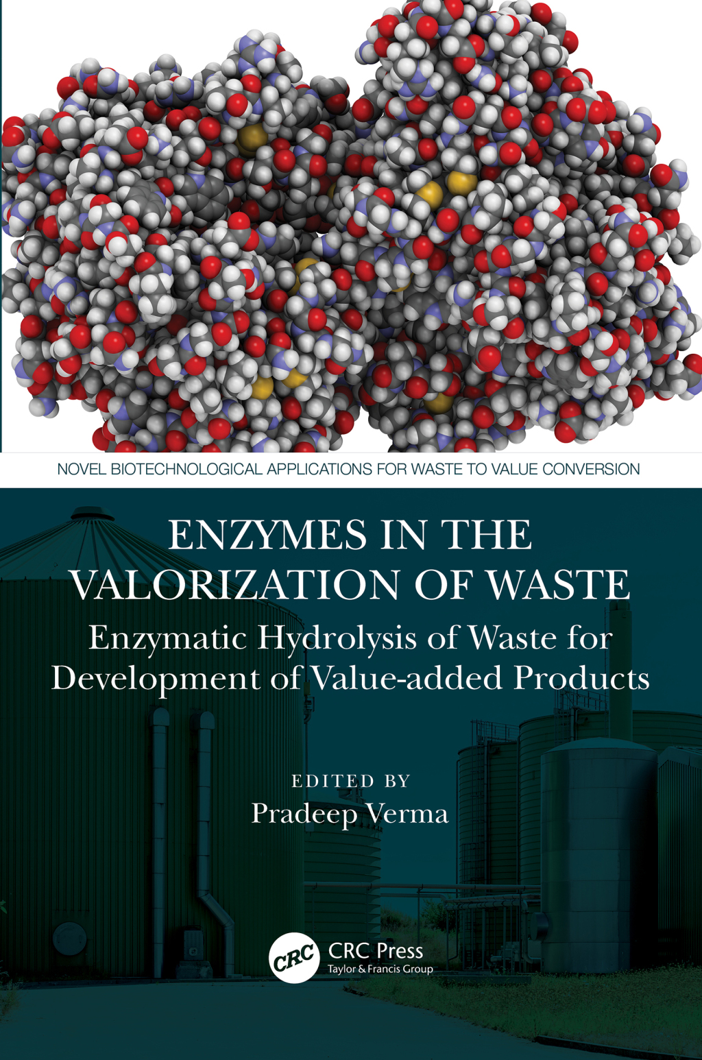 Enzymes in the Valorization of Waste Enzymatic Hydrolysis of Waste for Development of Value-added Products 1st Edition