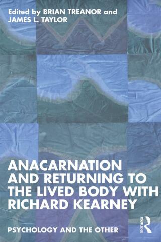 Immagine di copertina: Anacarnation and Returning to the Lived Body with Richard Kearney 1st edition 9781032259215