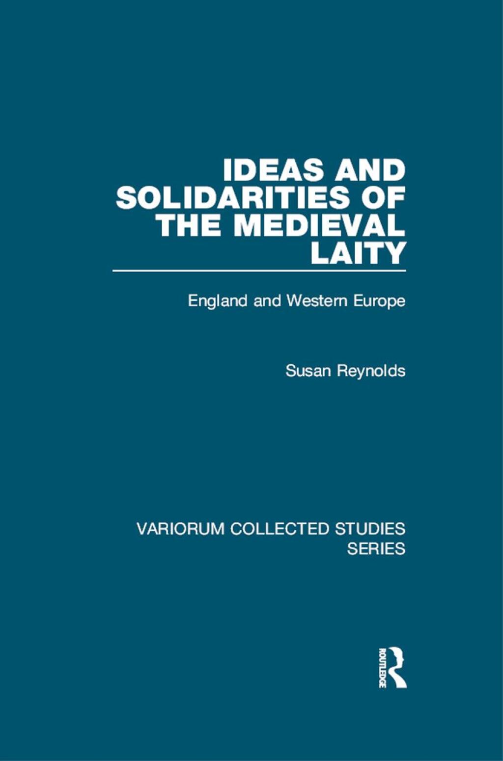 Ideas and Solidarities of the Medieval Laity England and Western Europe 1st Edition