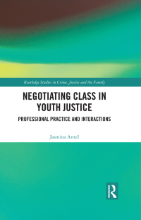 Cover image: Negotiating Class in Youth Justice 1st edition 9780367721732