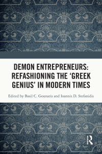 صورة الغلاف: Demon Entrepreneurs: Refashioning the ‘Greek Genius’ in Modern Times 1st edition 9781032185866