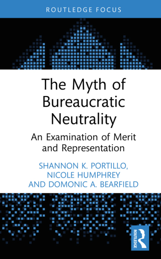 Cover image: The Myth of Bureaucratic Neutrality 1st edition 9781032345598