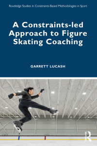 Titelbild: A Constraints-led Approach to Figure Skating Coaching 1st edition 9781032345833