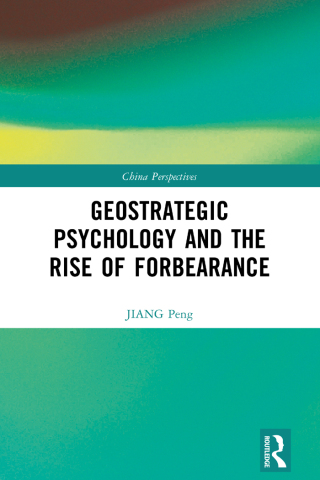 Omslagafbeelding: Geostrategic Psychology and the Rise of Forbearance 1st edition 9781032344362