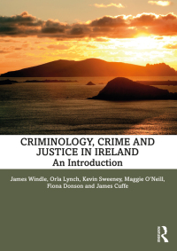 Cover image: Criminology, Crime and Justice in Ireland 1st edition 9780367490638