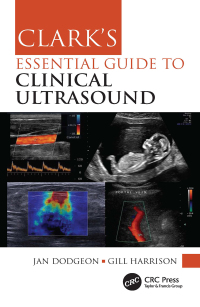 Cover image: Clark's Essential Guide to Clinical Ultrasound 1st edition 9780367775087