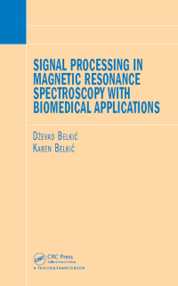 Cover image: Signal Processing in Magnetic Resonance Spectroscopy with Biomedical Applications 1st edition 9781439806449