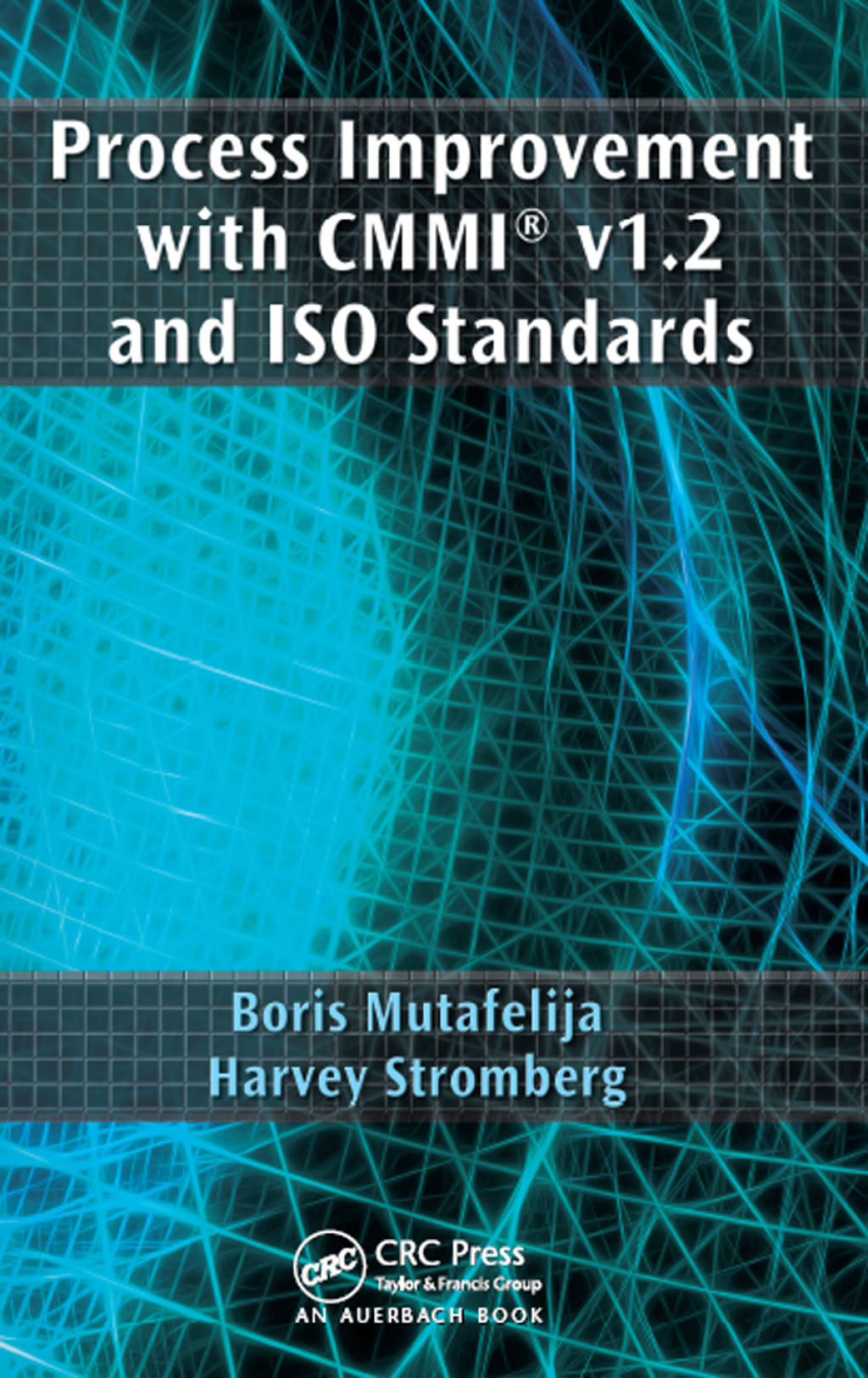 Process Improvement with CMMI v1.2 and ISO Standards 1st Edition